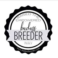 Badass Breeder certified β puppies raised the empowered way